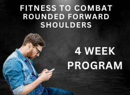 FITNESS FOR ROUNDED FORWARD SHOULDERS